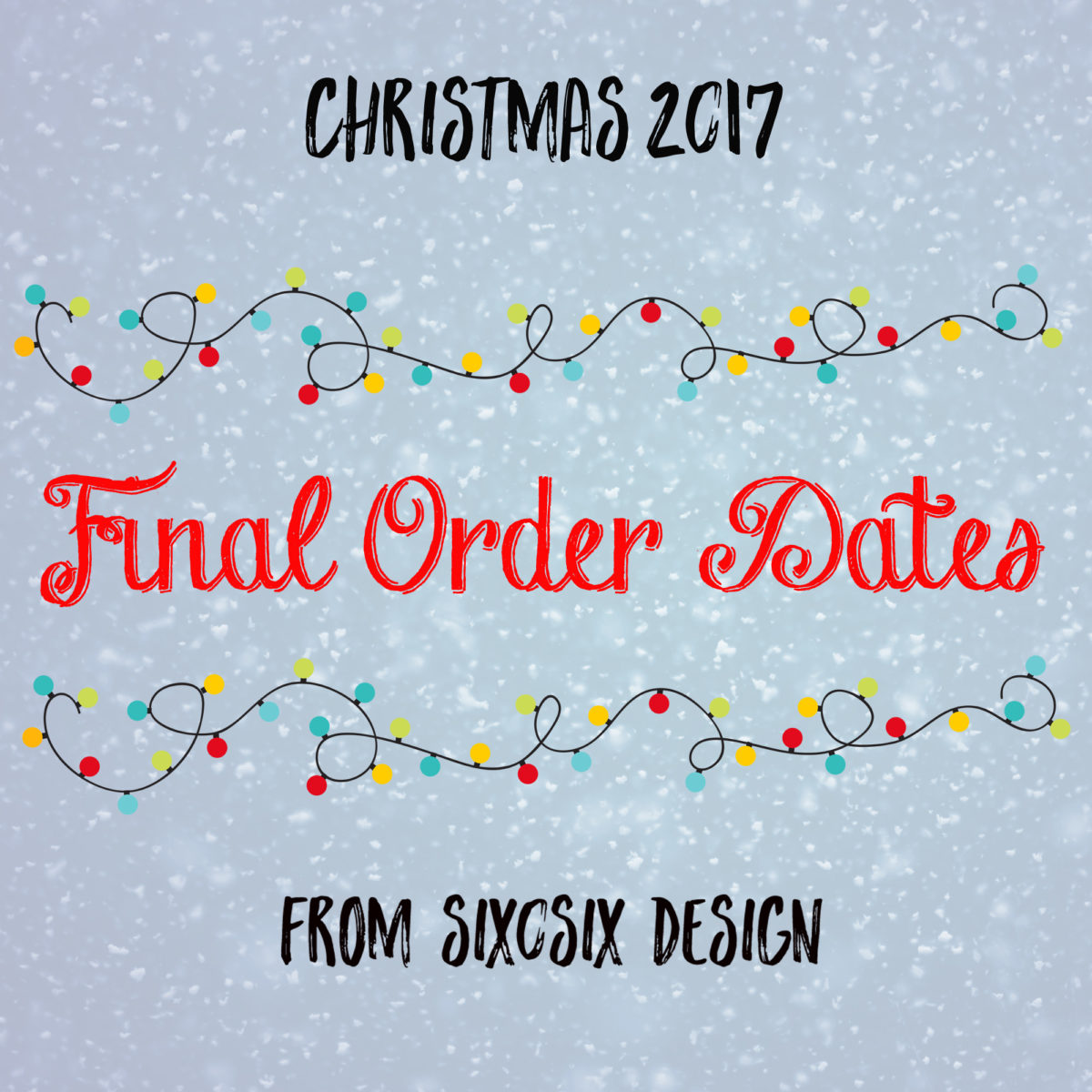 final order dates for buying handmade christmas 2017 six0six design copy
